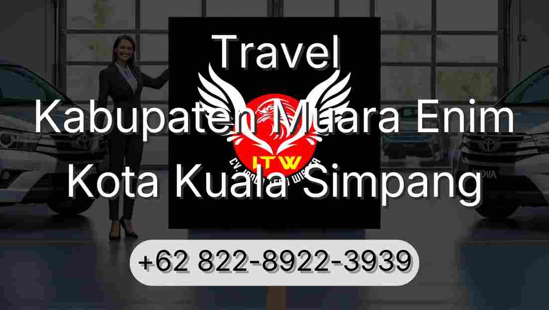 Travel Kabupaten Muara Enim Kota Kuala Simpang
