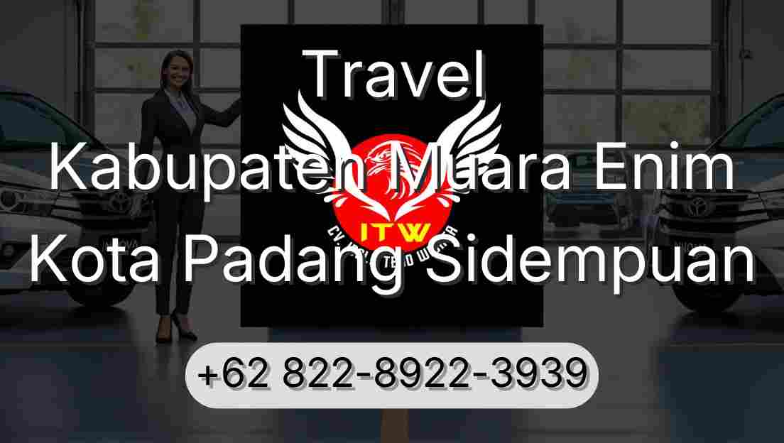 Travel Kabupaten Muara Enim Kota Padang Sidempuan