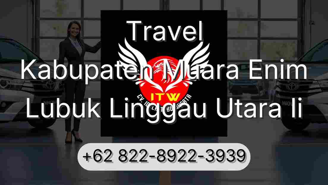 Travel Kabupaten Muara Enim Lubuk Linggau Utara Ii