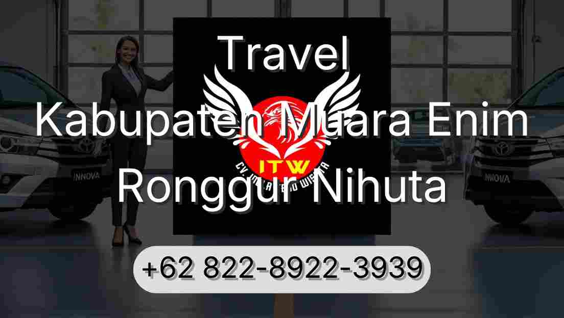 Travel Kabupaten Muara Enim Ronggur Nihuta