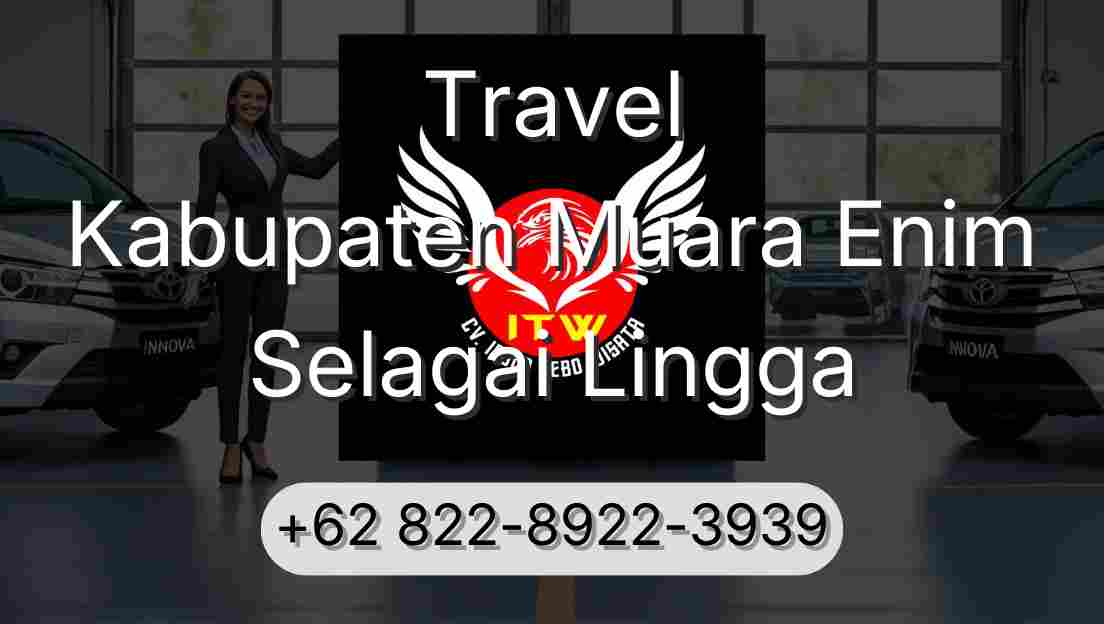 Travel Kabupaten Muara Enim Selagai Lingga