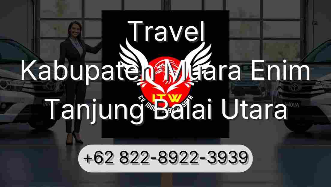 Travel Kabupaten Muara Enim Tanjung Balai Utara