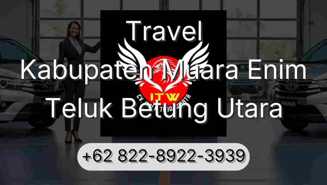 Travel Kabupaten Muara Enim Teluk Betung Utara