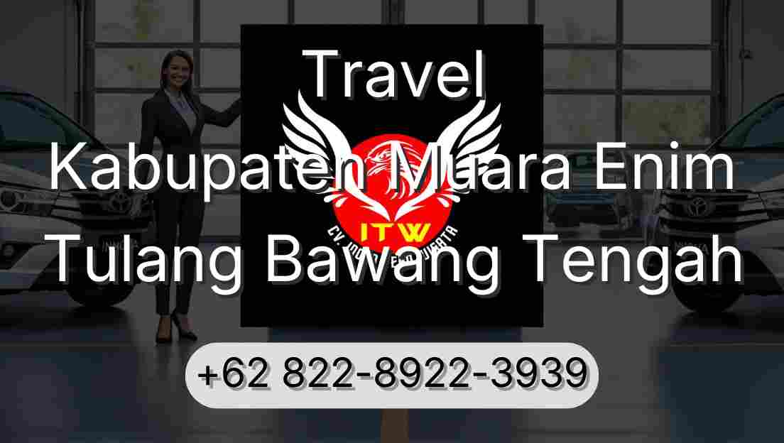 Travel Kabupaten Muara Enim Tulang Bawang Tengah