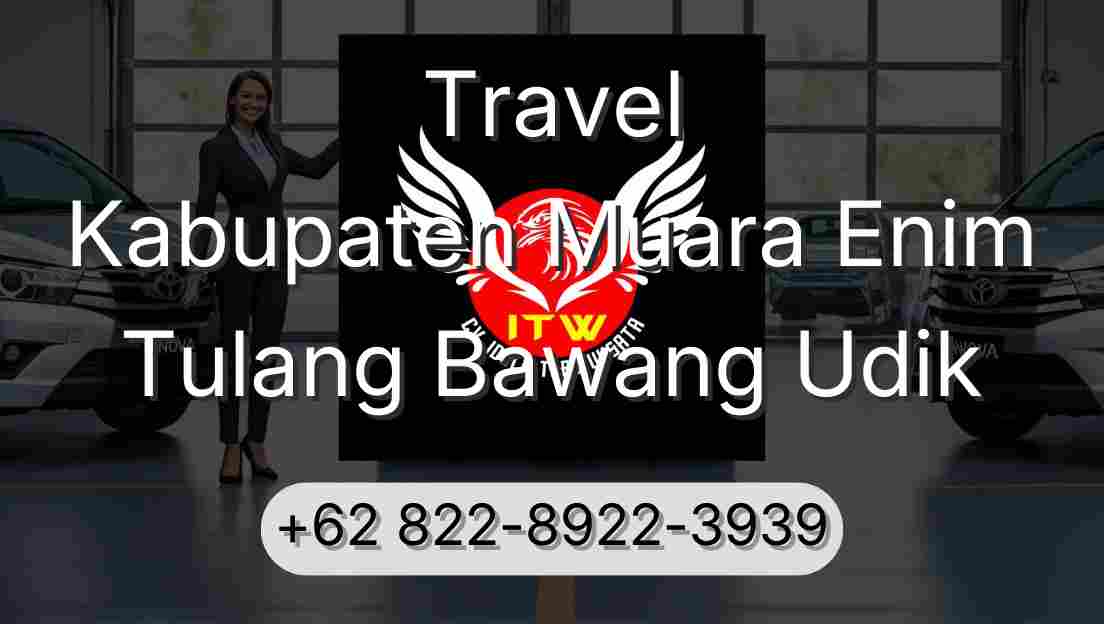 Travel Kabupaten Muara Enim Tulang Bawang Udik