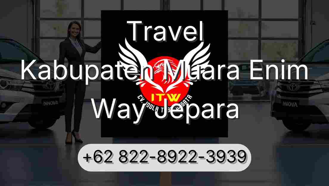 Travel Kabupaten Muara Enim Way Jepara