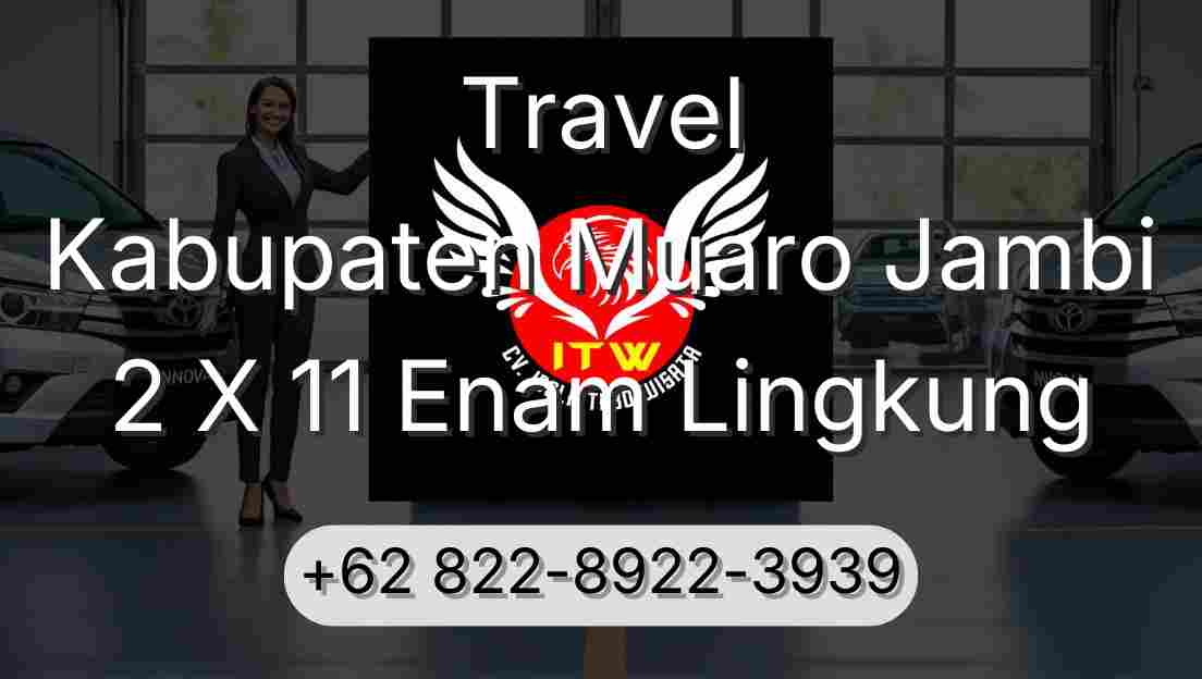 Travel Kabupaten Muaro Jambi 2 X 11 Enam Lingkung