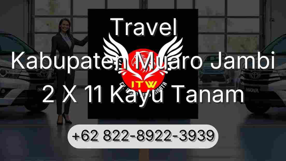 Travel Kabupaten Muaro Jambi 2 X 11 Kayu Tanam