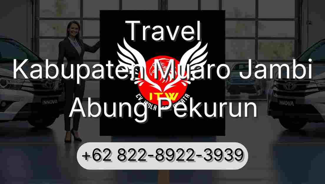 Travel Kabupaten Muaro Jambi Abung Pekurun