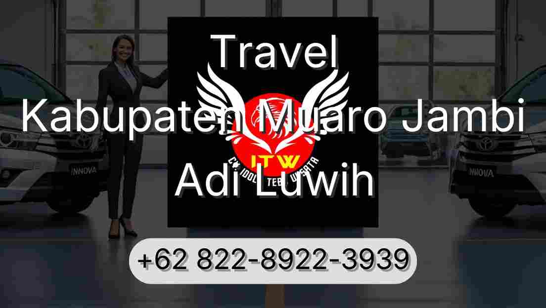Travel Kabupaten Muaro Jambi Adi Luwih