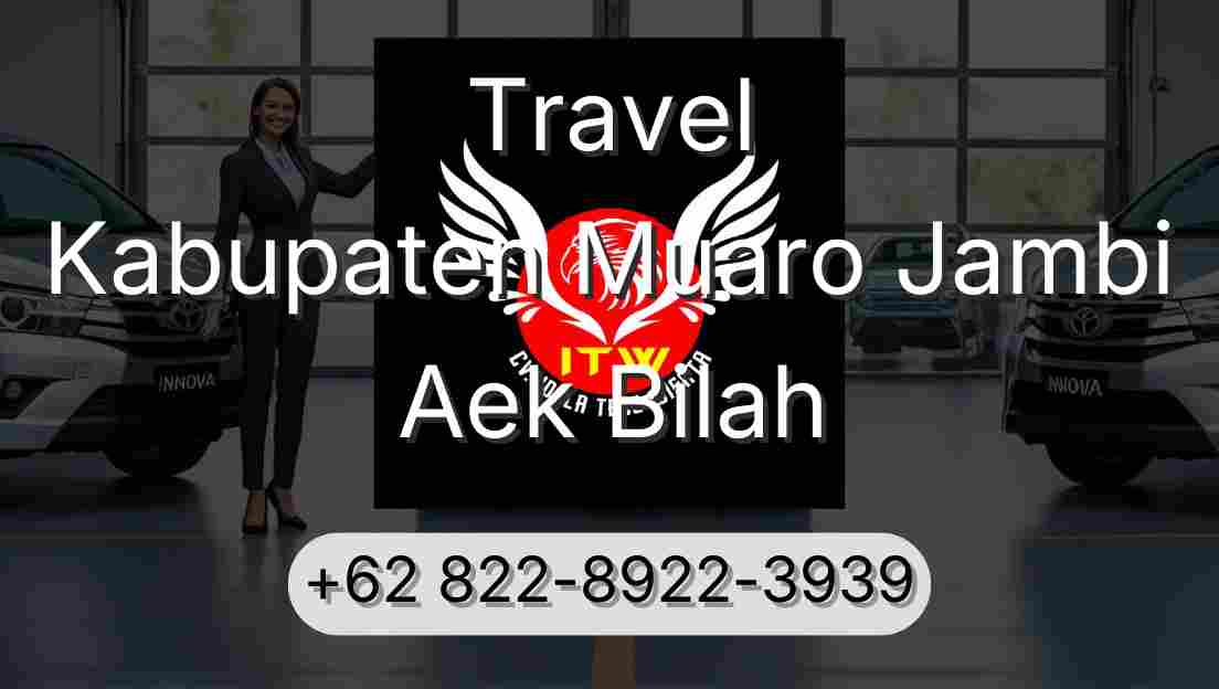 Travel Kabupaten Muaro Jambi Aek Bilah