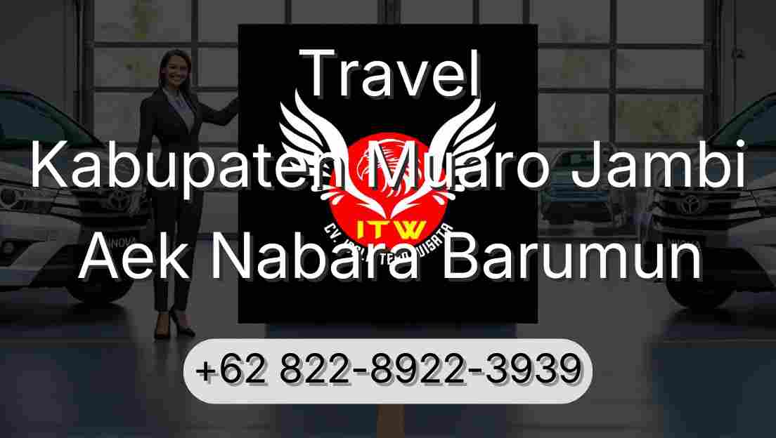 Travel Kabupaten Muaro Jambi Aek Nabara Barumun