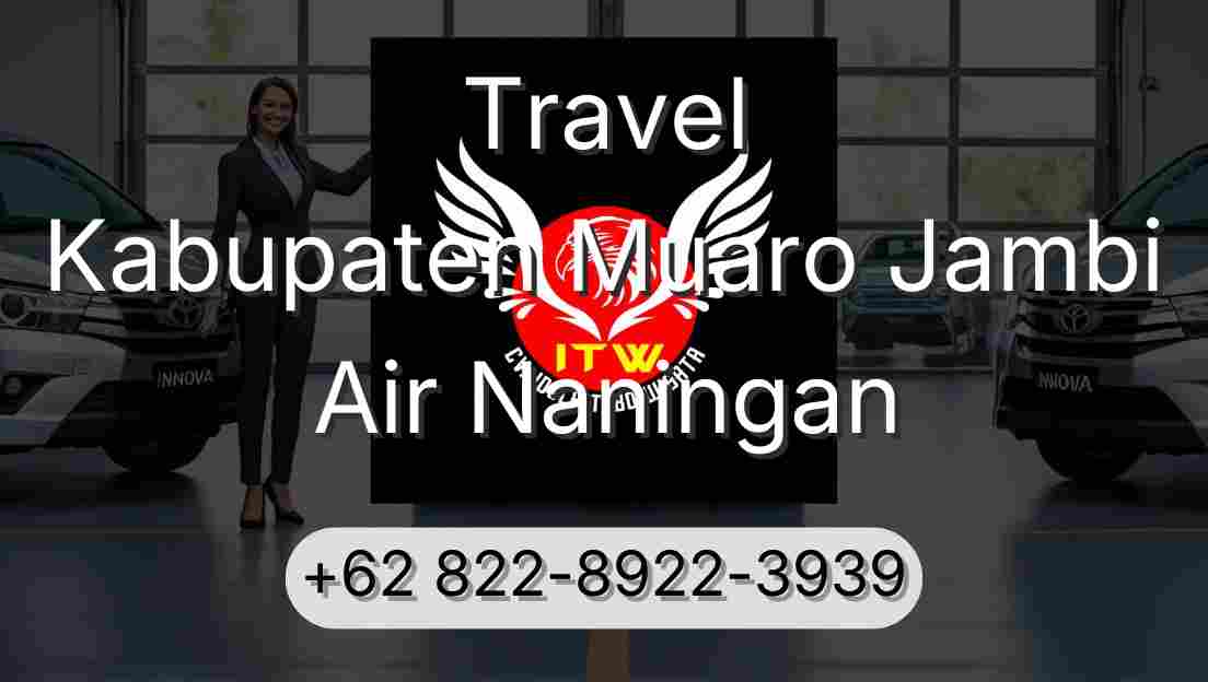 Travel Kabupaten Muaro Jambi Air Naningan