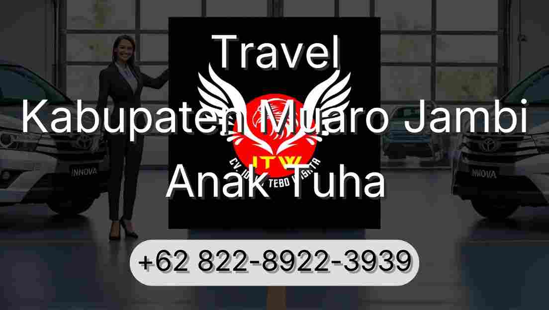 Travel Kabupaten Muaro Jambi Anak Tuha