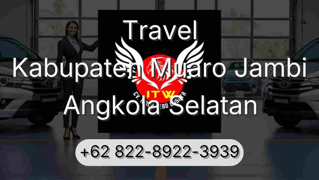 Travel Kabupaten Muaro Jambi Angkola Selatan