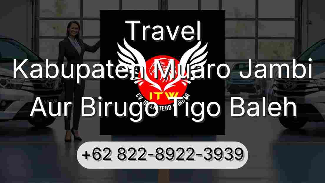 Travel Kabupaten Muaro Jambi Aur Birugo Tigo Baleh