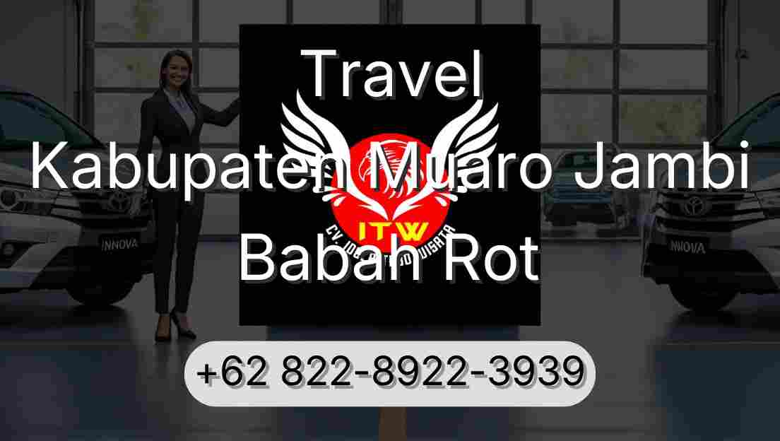 Travel Kabupaten Muaro Jambi Babah Rot