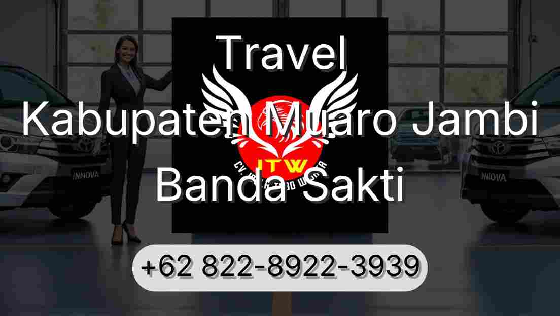 Travel Kabupaten Muaro Jambi Banda Sakti
