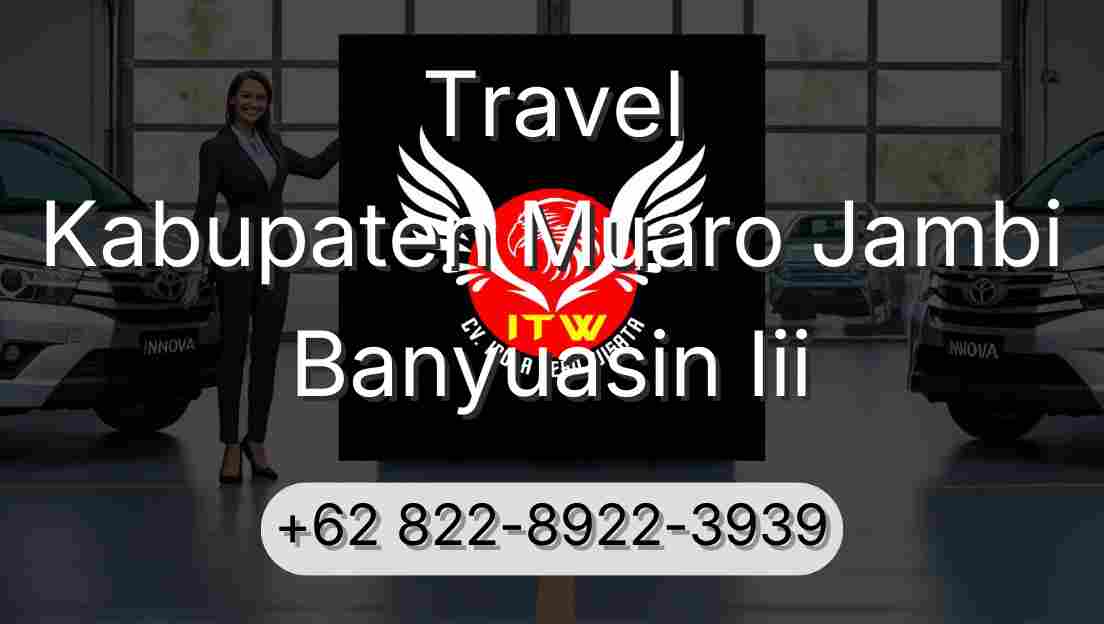 Travel Kabupaten Muaro Jambi Banyuasin Iii