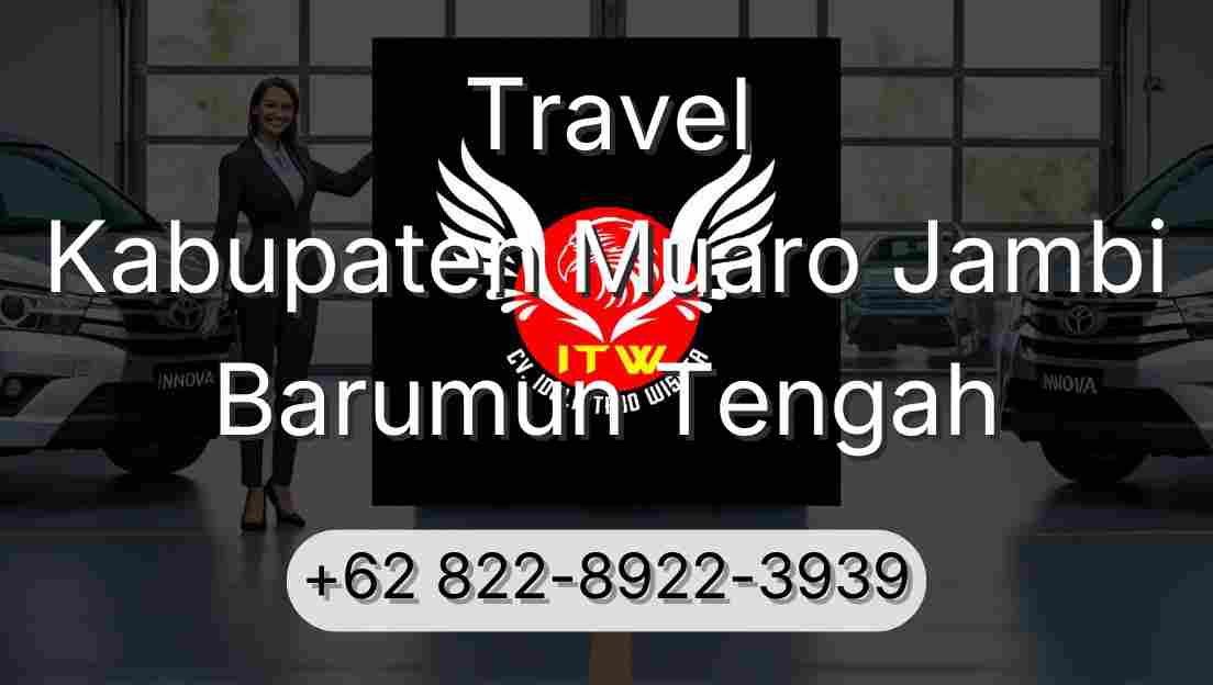 Travel Kabupaten Muaro Jambi Barumun Tengah