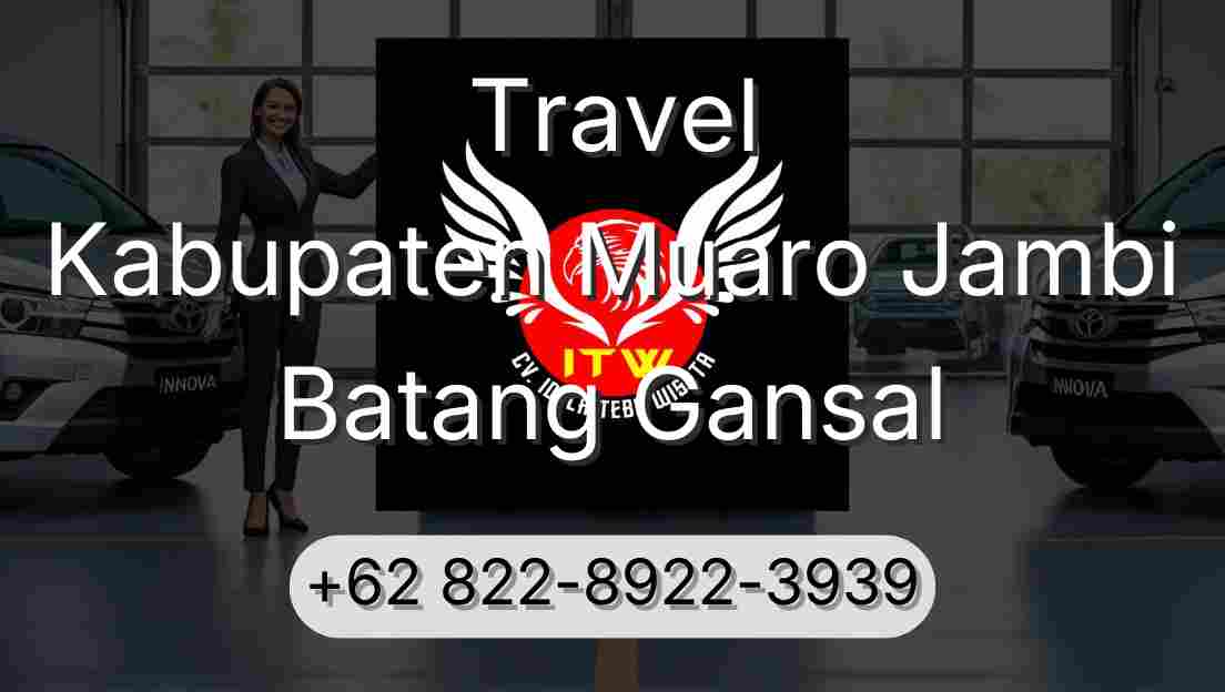 Travel Kabupaten Muaro Jambi Batang Gansal