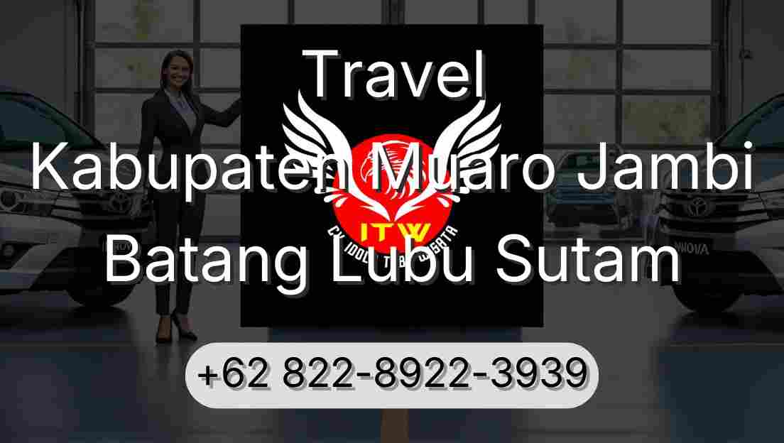 Travel Kabupaten Muaro Jambi Batang Lubu Sutam