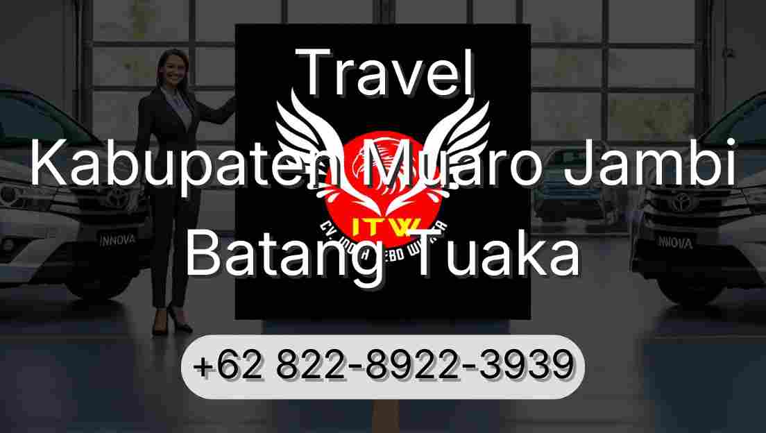 Travel Kabupaten Muaro Jambi Batang Tuaka
