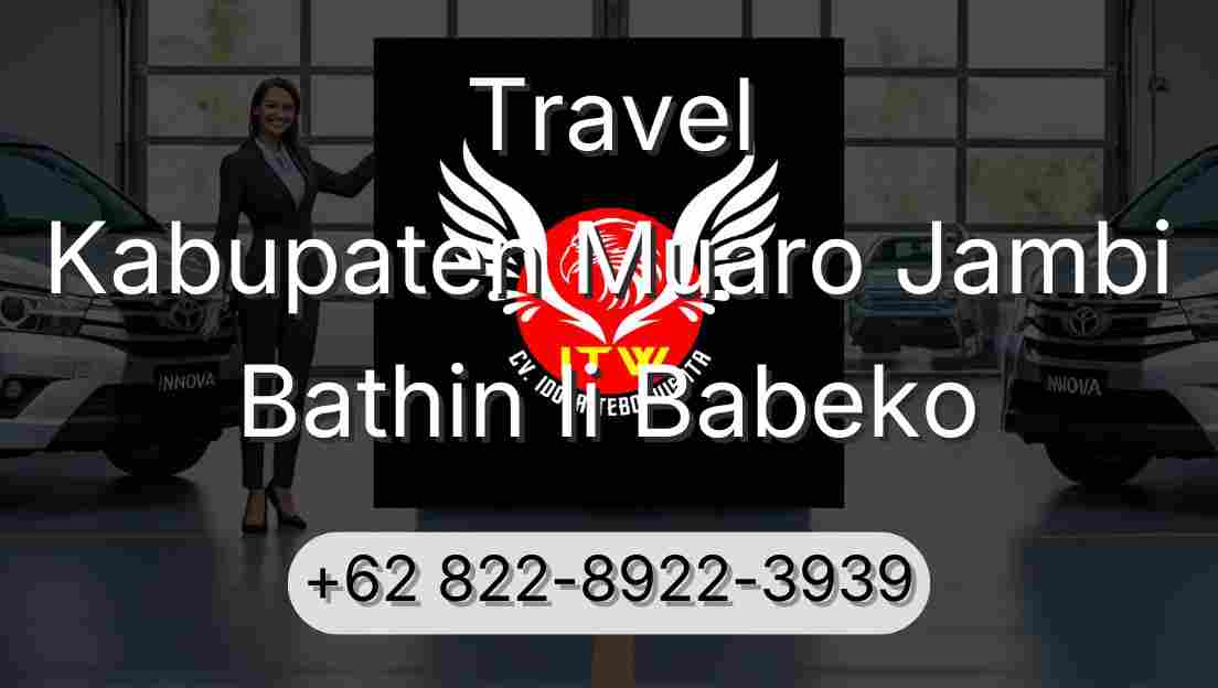 Travel Kabupaten Muaro Jambi Bathin Ii Babeko
