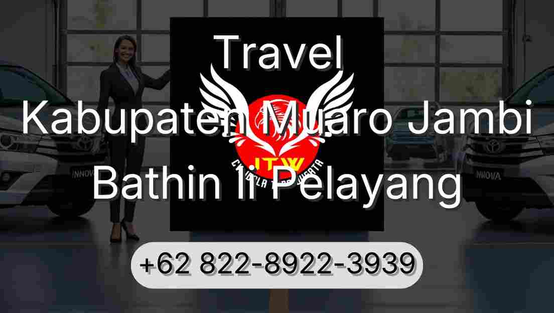 Travel Kabupaten Muaro Jambi Bathin Ii Pelayang