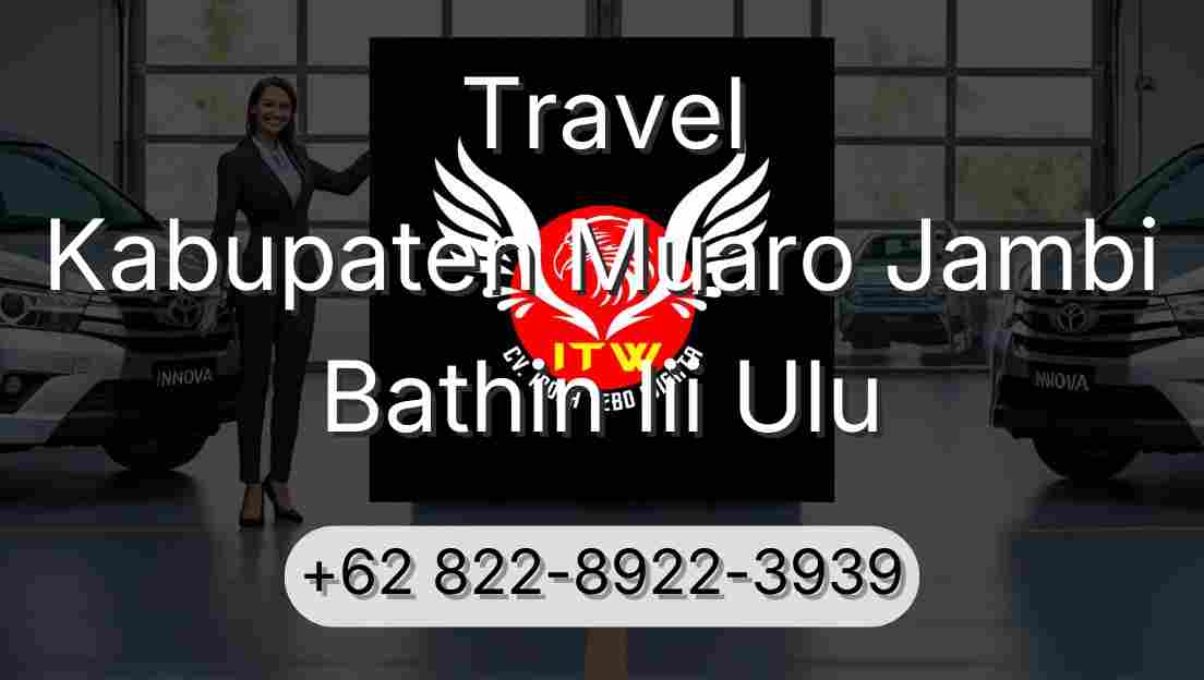 Travel Kabupaten Muaro Jambi Bathin Iii Ulu