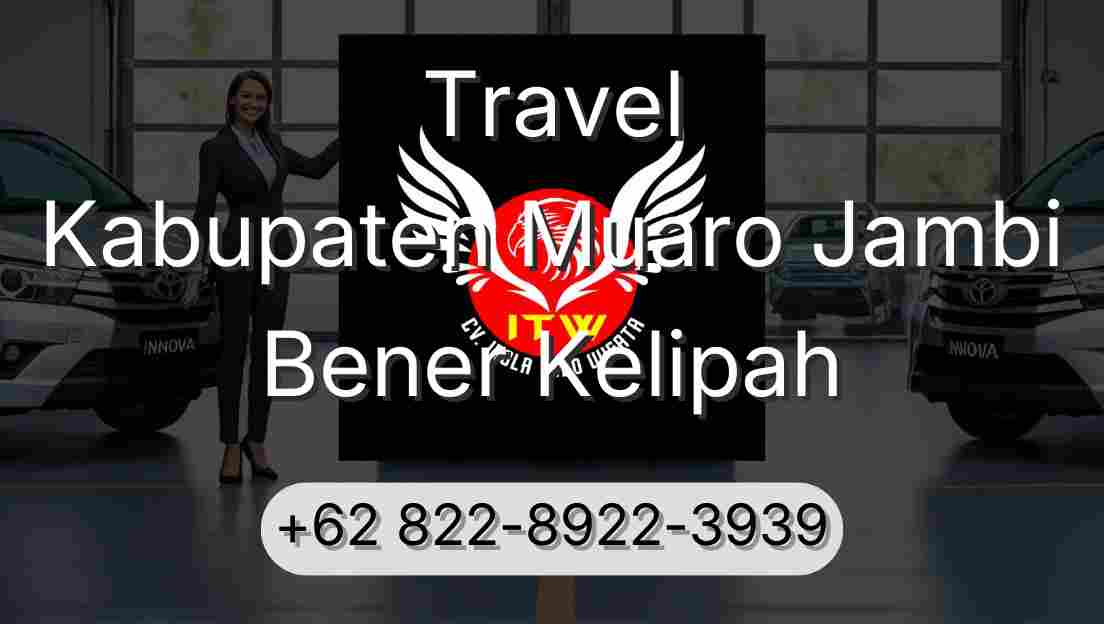 Travel Kabupaten Muaro Jambi Bener Kelipah