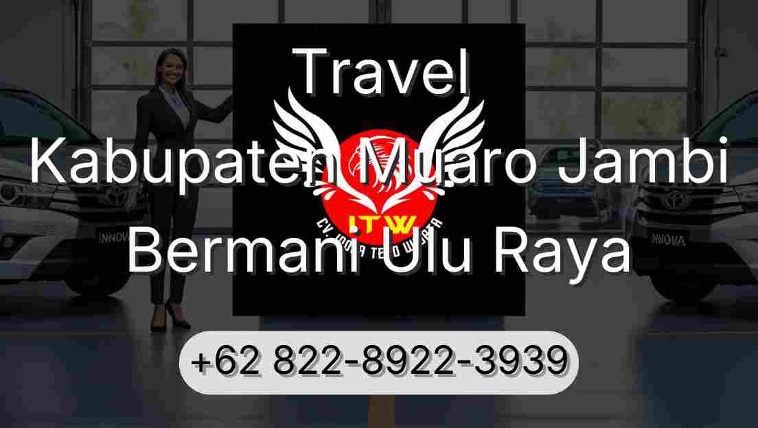 Travel Kabupaten Muaro Jambi Bermani Ulu Raya