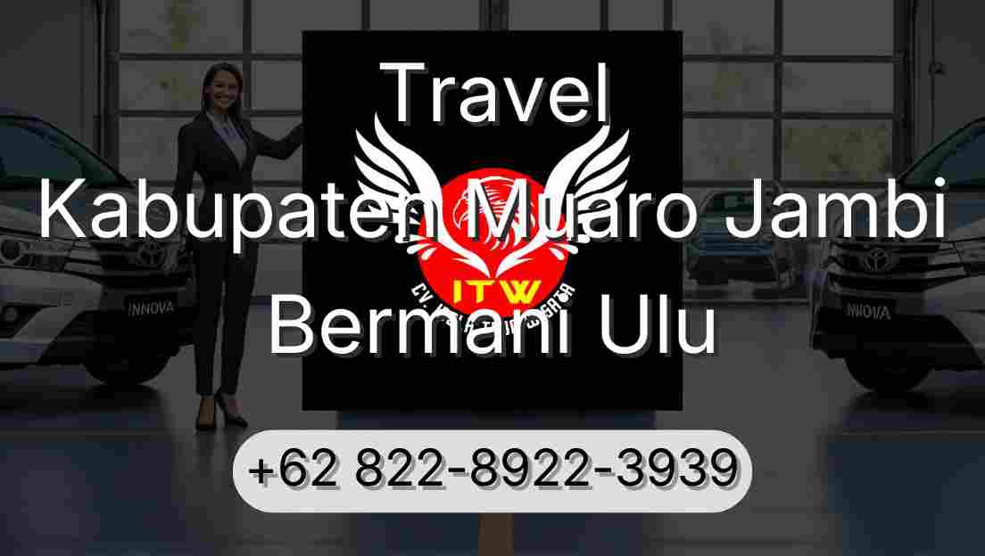 Travel Kabupaten Muaro Jambi Bermani Ulu
