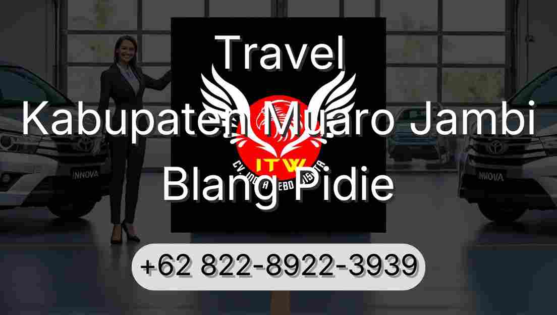 Travel Kabupaten Muaro Jambi Blang Pidie
