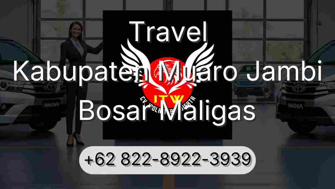 Travel Kabupaten Muaro Jambi Bosar Maligas