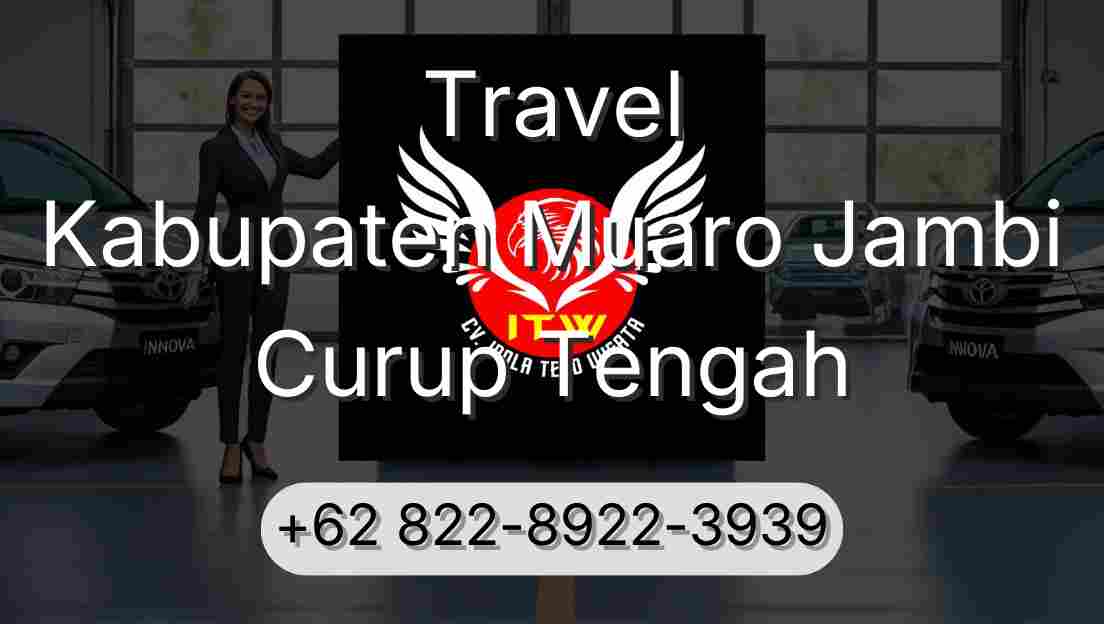 Travel Kabupaten Muaro Jambi Curup Tengah