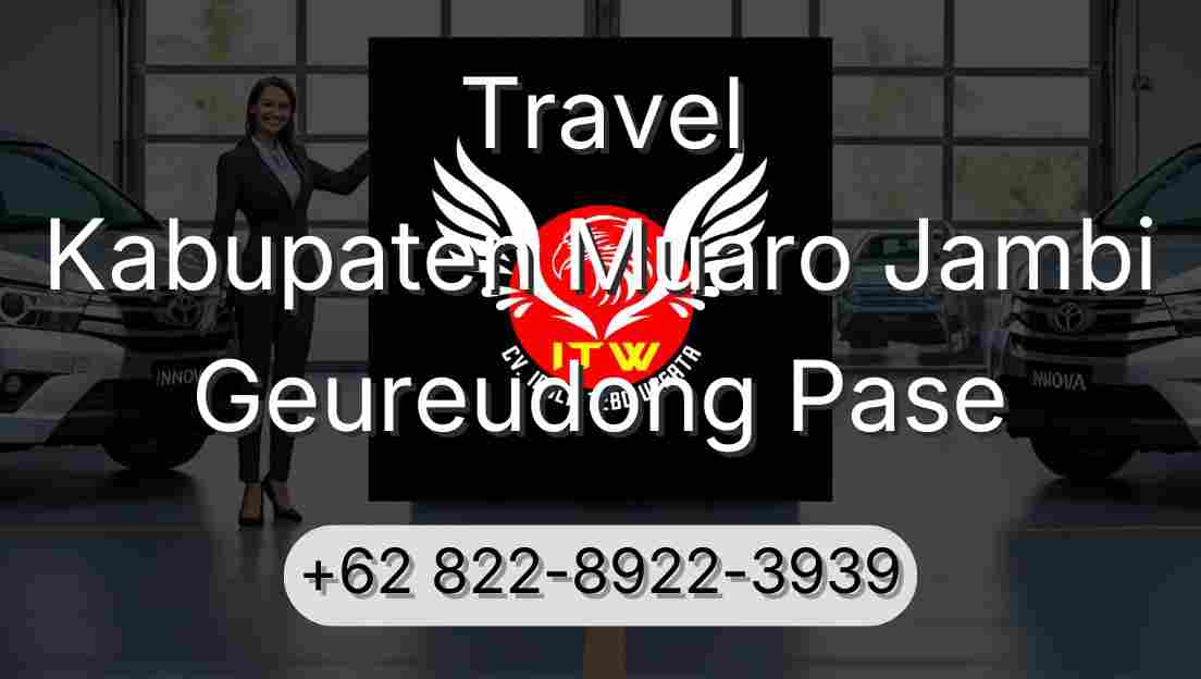 Travel Kabupaten Muaro Jambi Geureudong Pase