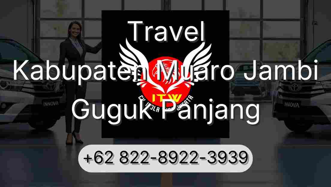 Travel Kabupaten Muaro Jambi Guguk Panjang