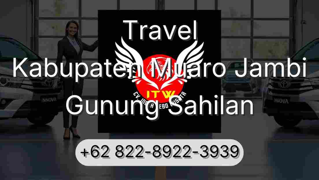 Travel Kabupaten Muaro Jambi Gunung Sahilan