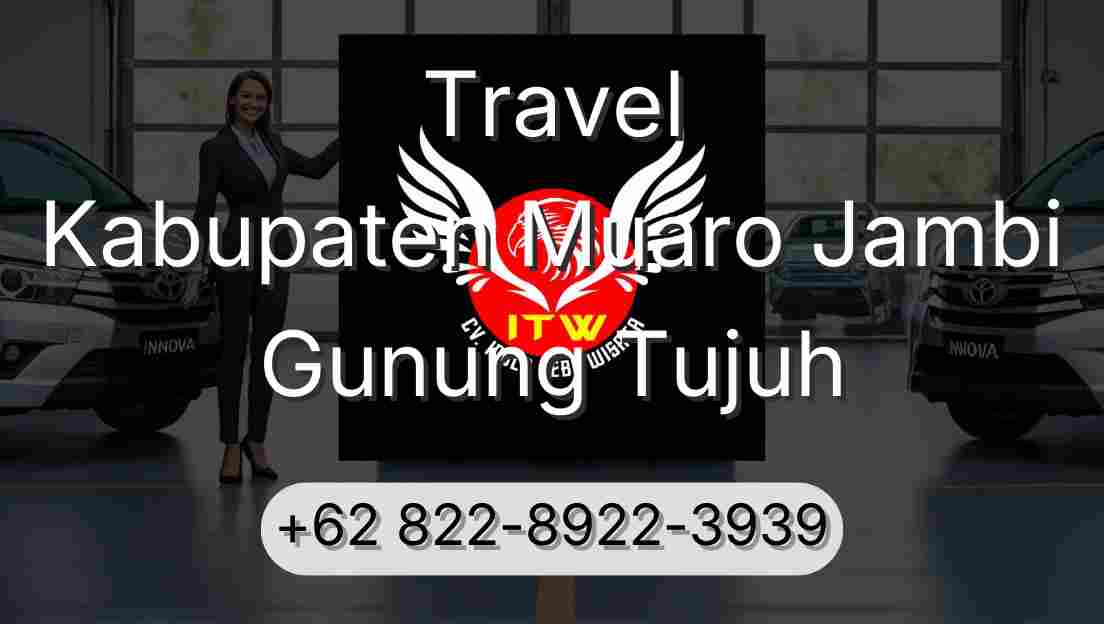 Travel Kabupaten Muaro Jambi Gunung Tujuh