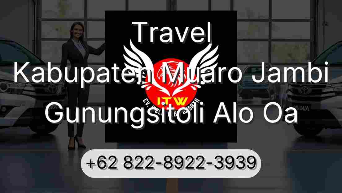 Travel Kabupaten Muaro Jambi Gunungsitoli Alo Oa