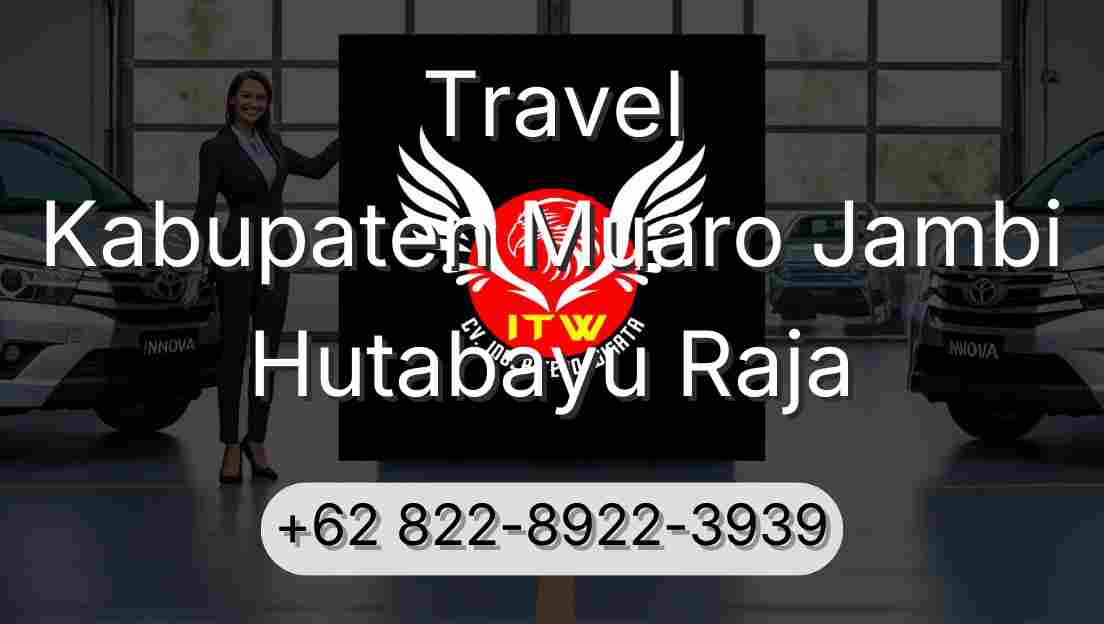 Travel Kabupaten Muaro Jambi Hutabayu Raja