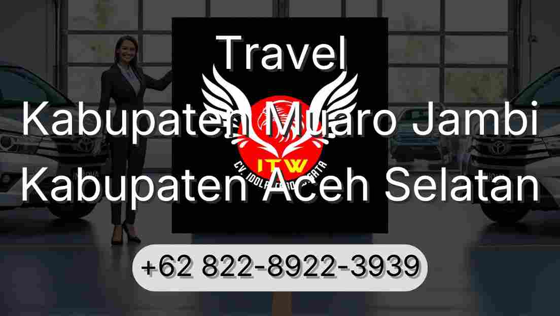 Travel Kabupaten Muaro Jambi Kabupaten Aceh Selatan