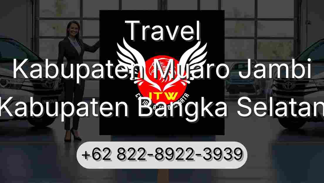 Travel Kabupaten Muaro Jambi Kabupaten Bangka Selatan