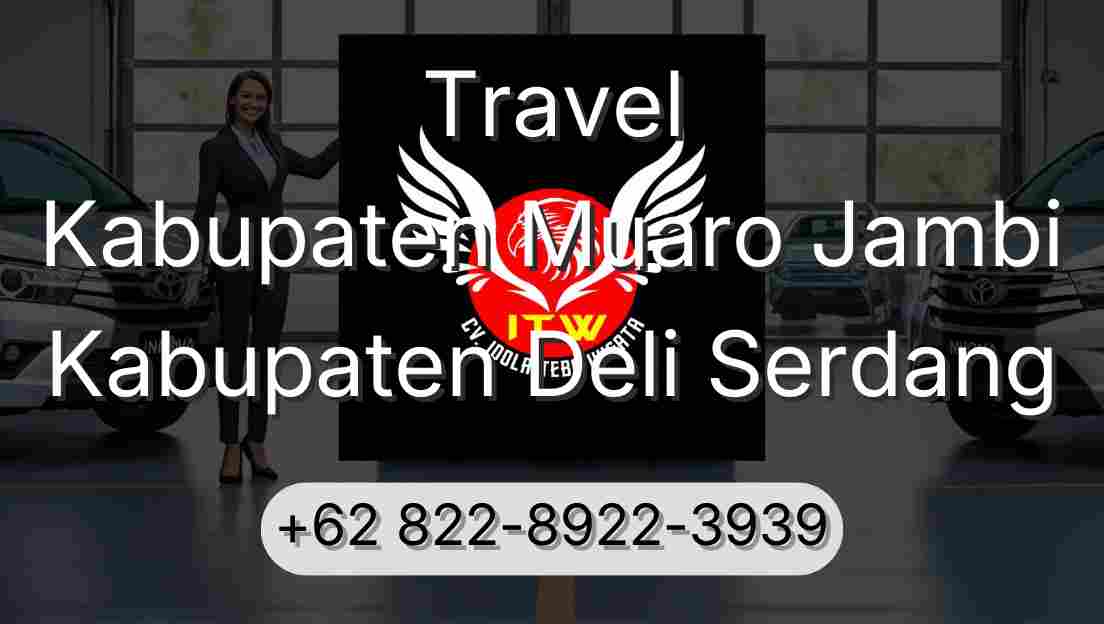 Travel Kabupaten Muaro Jambi Kabupaten Deli Serdang