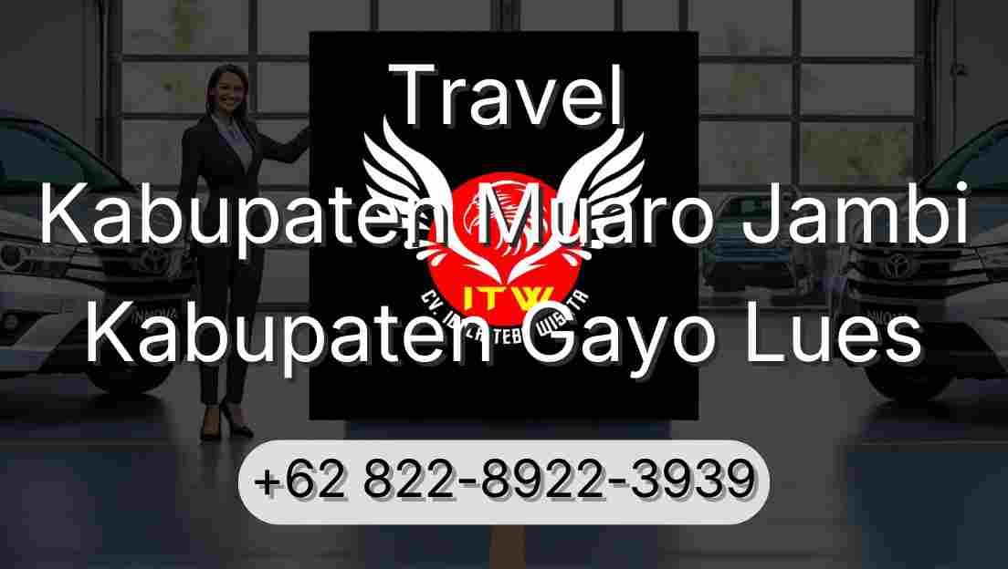Travel Kabupaten Muaro Jambi Kabupaten Gayo Lues