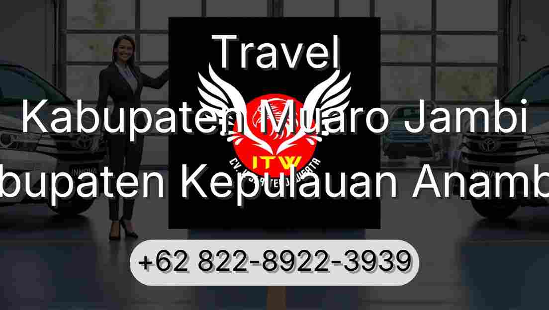 Travel Kabupaten Muaro Jambi Kabupaten Kepulauan Anambas