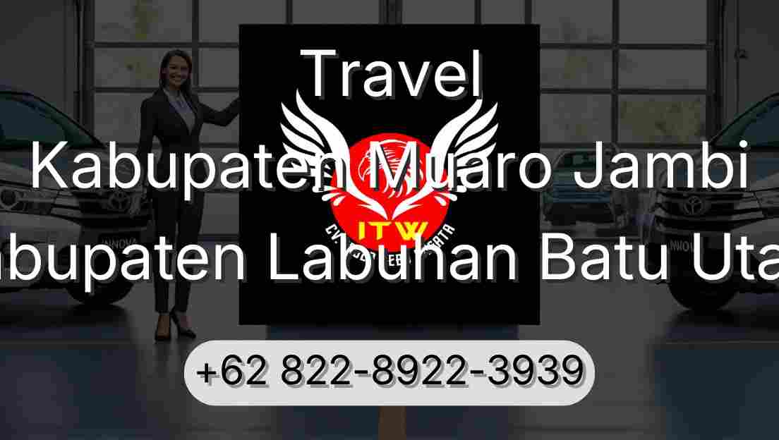 Travel Kabupaten Muaro Jambi Kabupaten Labuhan Batu Utara