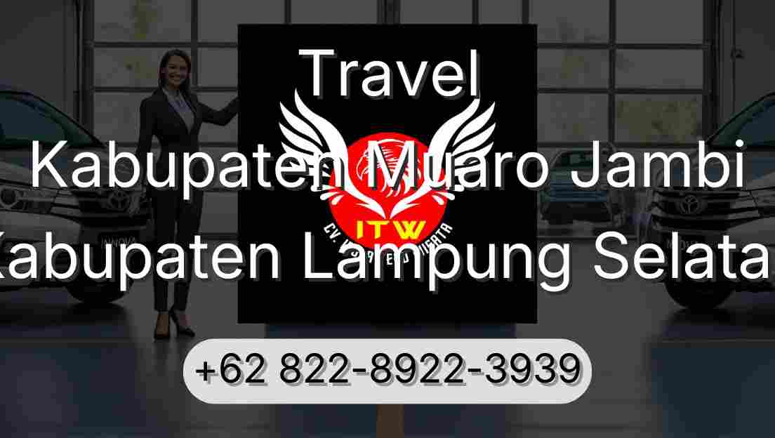 Travel Kabupaten Muaro Jambi Kabupaten Lampung Selatan