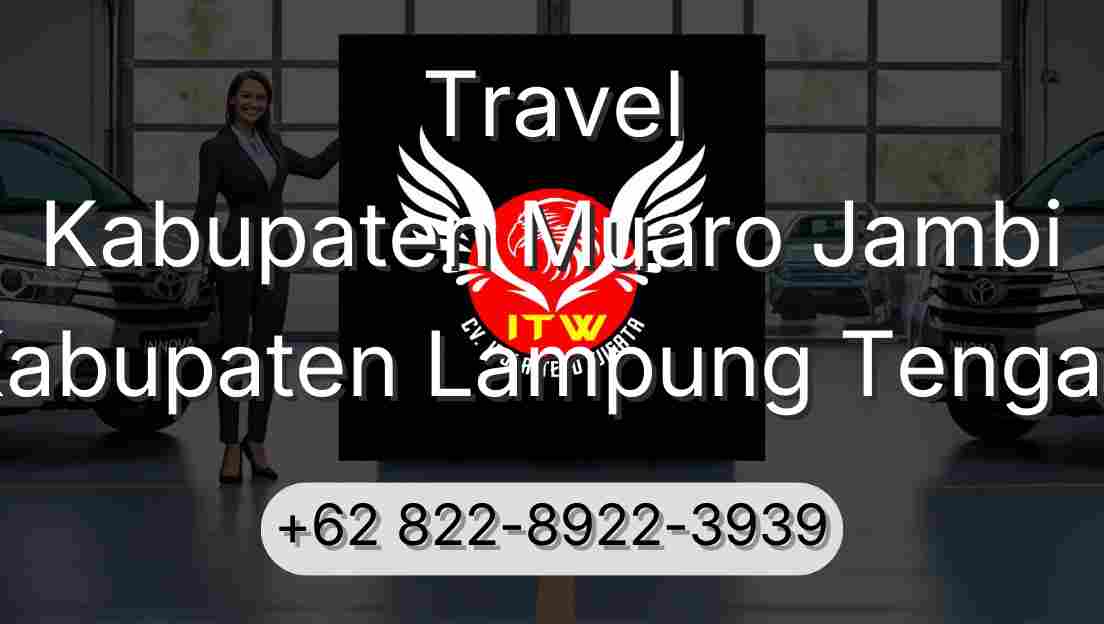 Travel Kabupaten Muaro Jambi Kabupaten Lampung Tengah